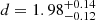 $ d = 1.98^{+0.14}_{-0.12} $