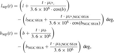 $$ \begin{aligned} l_{\mathrm{sep}}(t) &= \left(l + \frac{t \cdot \mu _{l^{*},}}{3.6 \times 10^{6} \cdot \mathrm{cos} (b)}\right) \\&\quad - \left(l_{\mathrm{NGC\,6618}} + \frac{t \cdot \mu _{l^{*},\mathrm{NGC\,6618}}}{3.6 \times 10^{6} \cdot \mathrm{cos}(b_{\mathrm{NGC\,6618}})}\right)\ \mathrm{deg}, \\ b_{\mathrm{sep}}(t) &= \left(b + \frac{t \cdot \mu _{b}}{3.6 \times 10^{6}}\right) \\&\quad - \left(b_{\mathrm{NGC\,6618}} + \frac{t \cdot \mu _{b,\mathrm{NGC\,6618}}}{3.6 \times 10^{6}}\right)\ \mathrm{deg}, \end{aligned} $$