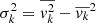 $ \sigma_k^2 = \overline{v_k^2} - \overline{v_k}^2 $