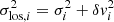 $ \sigma_{{\rm los},i}^2 = \sigma_i^2 + \delta {v}_i ^2 $