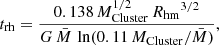 $$ \begin{aligned} t_{\rm rh}= \frac{ 0.138 \, M_{\rm Cluster}^{1/2} \, {R_{\rm hm}}^{3/2} }{G \, \bar{M} \, \ln ( 0.11 \, M_{\rm Cluster} / \bar{M} ) } ,\end{aligned} $$