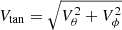 $ V_{\mathrm{tan}}=\sqrt{V_\theta^2+V_\phi^2} $