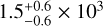 $1.5_{ - 0.6}^{ + 0.6} \times {10^3}$