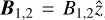 ${B_{1,2}} = {B_{1,2}}\hat z$
