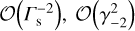 ${\cal O}\left( {\Gamma _{\rm{s}}^{ - 2}} \right),{\cal O}\left( {\gamma _{ - 2}^2} \right)$