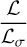 ${{\cal L} \over {{{\cal L}_\sigma }}}$