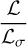 ${{\cal L} \over {{{\cal L}_\sigma }}}$