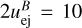 $2u_{{\rm{ej}}}^B = 10$