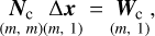 $\mathop {{N_{\rm{c}}}}\limits_{(m,m)} \mathop {\Delta x}\limits_{(m,1)} = \mathop {{W_c}}\limits_{(m,1)} ,$