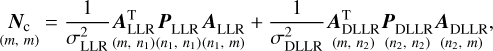 $\mathop {{N_{\rm{c}}}}\limits_{(m,m)} = {1 \over {\sigma _{{\rm{LLR}}}^2}}{\bf{A}}_{\mathop {{\rm{LLR}}}\limits_{\left( {m,{n_1}} \right)} }^{\rm{T}}{\bf{P}}\mathop {_{{\rm{LLR}}}}\limits_{\left( {{n_1},{n_1}} \right)} A\mathop {_{{\rm{LLR}}}}\limits_{\left( {{n_1},m} \right)} + {1 \over {\sigma _{{\rm{DLLR}}}^2}}A_{\mathop {{\rm{DLLR}}}\limits_{\left( {m,{n_2}} \right)} }^{\rm{T}}{P_{\mathop {{\rm{DLLR}}}\limits_{\left( {{n_2},{n_2}} \right)} }}\,{A_{\mathop {{\rm{DLLR}}}\limits_{\left( {{n_2},m} \right)} }},$