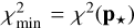 $\chi _{\min }^2 = {\chi ^2}\left( {{{\bf{p}}_ \star }} \right)$