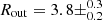 $ R_{\mathrm{out}}=3.8\pm^{0.3}_{0.2} $