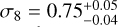 ${\sigma _8} = 0.75_{ - 0.04}^{ + 0.05}$