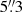 $ 5{{\overset{\prime\prime}{.}}}3 $