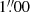 $ 1{{\overset{\prime\prime}{.}}}00 $