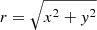 $ r=\sqrt{x^2+y^2} $