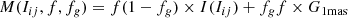 $$ \begin{aligned} M(I_{ij}, f, f_{ g}) = f(1-f_{ g})\times I(I_{ij}) + f_{ g} f \times G_{1\mathrm{mas}} \end{aligned} $$