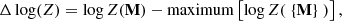 $$ \begin{aligned} \Delta \log (Z) = \log Z(\mathbf{M }) - \mathrm{maximum}\left[\log Z(\;\{\mathbf{M }\}\;)\right], \end{aligned} $$