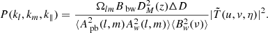 $$ \begin{aligned} P(k_{l},k_{m},k_{\parallel }) = \dfrac{\Omega _{lm}B_{\text{ bw}} D^{2}_{M}(z)\Delta D}{\langle A^{2}_{\text{ pb}}({l,m})A^{2}_{w}({l,m})\rangle \langle B^{2}_{w}(\nu )\rangle }|\tilde{T}(u,v,\eta )|^{2}. \end{aligned} $$
