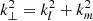 $ k_{\perp}^2 = k_{l}^{2}+k_{m}^{2} $