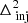 $ \Delta^{2}_{\text{ inj}} $