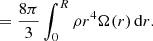 $$ \begin{aligned} &= \frac{8 \pi }{3} \int _0^R \rho r^4 \Omega (r) \, \mathrm{d}r. \end{aligned} $$