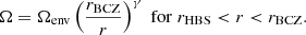 $$ \begin{aligned} \Omega = \Omega _{\rm env}\left({r_{\rm BCZ} \over r}\right)^{\gamma } \;\mathrm{for}\; r_{\rm HBS} < r < r_{\rm BCZ}. \end{aligned} $$