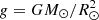 $ g=G M_{\odot}/R_{\odot}^2 $