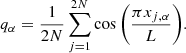 $$ \begin{aligned} q_{\alpha }=\frac{1}{2N}\sum _{j=1}^{2N} \cos {\biggl (\frac{\pi x_{j,\alpha }}{L}\biggl )}.\\ \end{aligned} $$