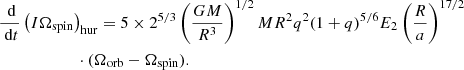 $$ \begin{aligned}&\frac{\text{ d}}{\text{ d}t}\left(I\Omega _{\mathrm{spin}}\right)_{\mathrm{hur}}=5\times 2^{5/3}\left(\frac{GM}{R^3}\right)^{1/2}MR^2q^2(1+q)^{5/6}E_2\left(\frac{R}{a}\right)^{17/2}\nonumber \\&\qquad \qquad \qquad \cdot (\Omega _{\mathrm{orb}}-\Omega _{\mathrm{spin}}). \end{aligned} $$