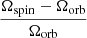 $ \frac{\Omega_{\mathrm{spin}}-\Omega_{\mathrm{orb}}}{\Omega_{\mathrm{orb}}} $