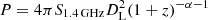 $ P=4\pi S_\mathrm{1.4\,GHz} D_\mathrm{L}^2(1+z)^{-\alpha-1} $