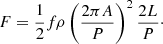 $$ \begin{aligned} F=\frac{1}{2}f\rho \left(\frac{2\pi A}{P}\right)^2\frac{2L}{P}\cdot \end{aligned} $$