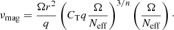 $$ \begin{aligned} \nu _{\rm mag} = \frac{\Omega r^2}{q} \left(C_{\rm T} q \frac{\Omega }{N_{\rm eff}} \right)^{3/n} \left(\frac{\Omega }{N_{\rm eff}} \right)\cdot \end{aligned} $$
