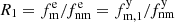$ R_1 = f_{\mathrm{m}}^{\mathrm{e}}/f_{\mathrm{nm}}^{\mathrm{e}} = f_{\mathrm{m,1}}^{\mathrm{y}}/f_{\mathrm{nm}}^{\mathrm{y}} $