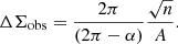 $$ \begin{aligned} \Delta \Sigma _\mathrm{obs} = \frac{2\pi }{(2\pi -\alpha )}\frac{\sqrt{n}}{A}. \end{aligned} $$