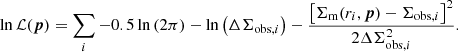 $$ \begin{aligned} \ln \mathcal{L} (\boldsymbol{p}) = \sum _i -0.5\ln \left(2\pi \right)-\ln \left(\Delta \Sigma _{\mathrm{obs} ,i}\right)-\frac{\left[\Sigma _\mathrm{m} (r_i, \boldsymbol{p})-\Sigma _{\mathrm{obs} ,i}\right]^2}{2\Delta \Sigma _{\mathrm{obs} ,i}^2}. \end{aligned} $$