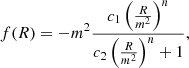 $$ \begin{aligned} f(R) = -m^2 \frac{c_1 \left(\frac{R}{m^2}\right)^n}{c_2 \left(\frac{R}{m^2}\right)^n +1 }, \end{aligned} $$