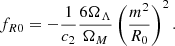 $$ \begin{aligned} f_{R0} = -\frac{1}{c_2} \frac{6\Omega _\Lambda }{\Omega _M} \left(\frac{m^2}{R_0} \right)^2. \end{aligned} $$