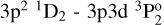 $3{{\rm{p}}^2}{\,^1}{{\rm{D}}_2} - 3{\rm{p}}3{\rm{d}}{\,^3}{\rm{P}}_2^o$