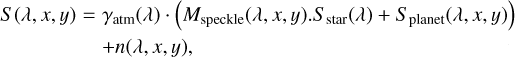 $ \matrix{ {S\,(\lambda ,x,y) = {\gamma _{{\rm{atm}}}}(\lambda ) \cdot \left( {{M_{{\rm{speckle}}}}(\lambda ,x,y) \cdot {S_{{\rm{star}}}}(\lambda ) + {S_{{\rm{planet}}}}(\lambda ,x,y)} \right)} \hfill \cr {\,\,\,\,\,\,\,\,\,\,\,\,\,\,\,\,\,\,\,\,\,\,\,\,\, + n(\lambda ,x,y),} \hfill \cr } $
