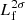 $ L_{\mathrm{f}}^{2\sigma} $