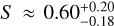 $S \approx 0.60_{ - 0.18}^{ + 0.20}$