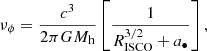 $$ \begin{aligned}&\nu _\phi = \frac{c^3}{2\pi GM_{\rm h}}\left[\frac{1}{R_{\rm ISCO}^{3/2}+a_\bullet }\right], \end{aligned} $$