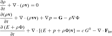 $$ \begin{aligned}&\frac{\partial \rho }{\partial t} + \nabla \cdot \left(\rho \mathbf v \right) = 0 \nonumber \\&\frac{\partial ( \rho \mathbf v )}{\partial t} + \nabla \cdot \left(\rho \mathbf v \mathbf v \right)+\nabla p = \mathbf G -\rho \nabla \Phi \nonumber \\&\frac{\partial \left( E+\rho \Phi \right)}{\partial t} + \nabla \cdot \left[(E+p+\rho \Phi ) \mathbf v \right] = c\,G^0 -\nabla \cdot \mathbf F _\mathrm{Irr} \end{aligned} $$