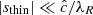 $ |s_{\mathrm{thin}}|\ll \hat{c}/\lambda_R $