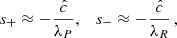 $$ \begin{aligned} s_+ \approx -\frac{\hat{c}}{\lambda _P},\,\,\,\,\,s_- \approx -\frac{\hat{c}}{\lambda _R}\,, \end{aligned} $$