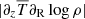 $ |\partial_z\overline{T}\partial_{\mathrm{R}}\log\rho| $