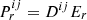 $ P^{ij}_r=D^{ij}E_r $