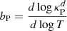 $ b_{\mathrm{P}}=\frac{d \log \kappa^d_{\mathrm{P}}}{d \log T} $